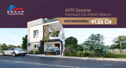 APR Serene Premium 3 and 4 BHK Villas in Patancheru Starting from Rs 1.55 Cr