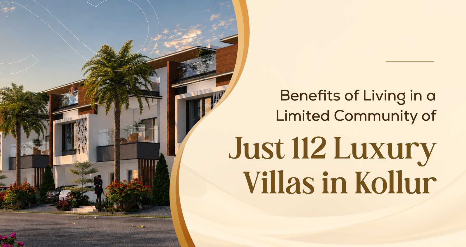 Benefits of Living in a Limited Community of Just 112 Luxury Villas in Kollur
