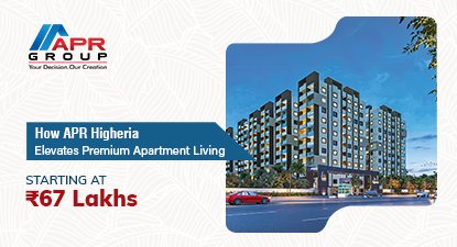 APR Higheria Premium 2 and 3 BHK Apartments in Patancheru Starting at Rs 67 Lakhs